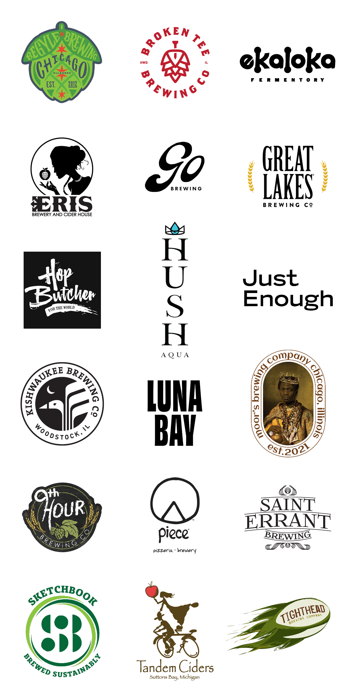 Begyle Brewing, Broken Tee Brewing, Ekaloka Fermentory, Eris Brewery & Cider House, Go Non-Alcoholic Brewing, Great Lakes Brewing, Hop Butcher For the World, Hush Aqua Seltzer, Just Enough Wines, Kishwaukee Brewing, Luna Bay Kombucha, Moor’s Brewing, Ninth Hour Brewing, Piece Brewery, Sint Errant Brewing, Sketchbook Brewing, Tandem Ciders, Tighthead Brewing