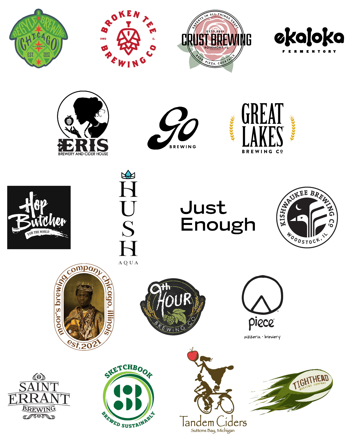 Begyle Brewing, Broken Tee Brewing, Crust Brewing, Ekaloka Fermentory, Eris Brewery & Cider House, Go Non-Alcoholic Brewing, Great Lakes Brewing, Hop Butcher For the World, Hush Aqua Seltzer, Just Enough Wines, Kishwaukee Brewing, Moor’s Brewing, Ninth Hour Brewing, Piece Brewery, Saint Errant Brewing, Sketchbook Brewing, Tandem Ciders, Tighthead Brewing